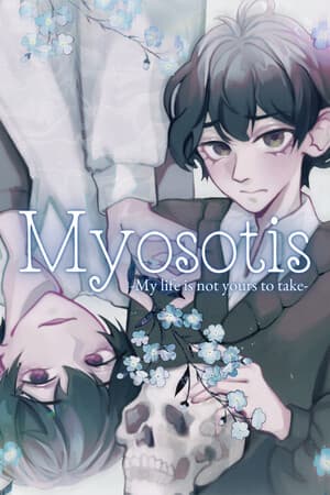 Myosotis: My Life Is Not Yours to Take