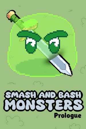 Smash and Bash Monsters: Prologue