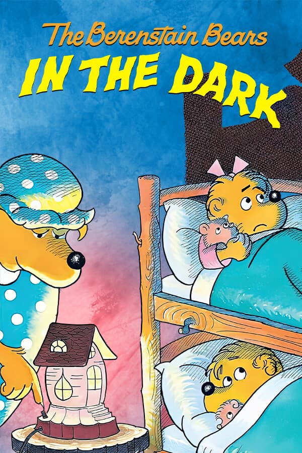 The Berenstain Bears In the Dark