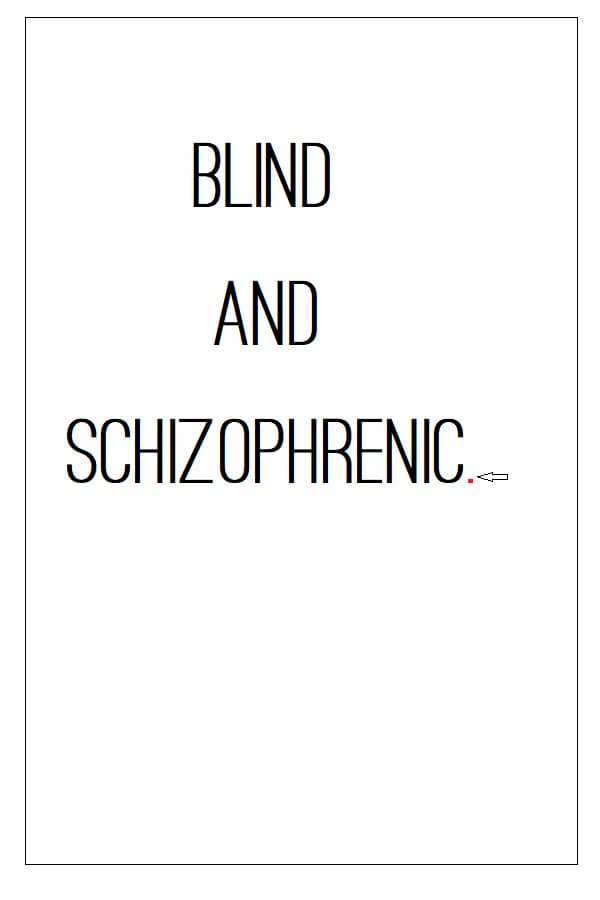Blind and Schizophrenic