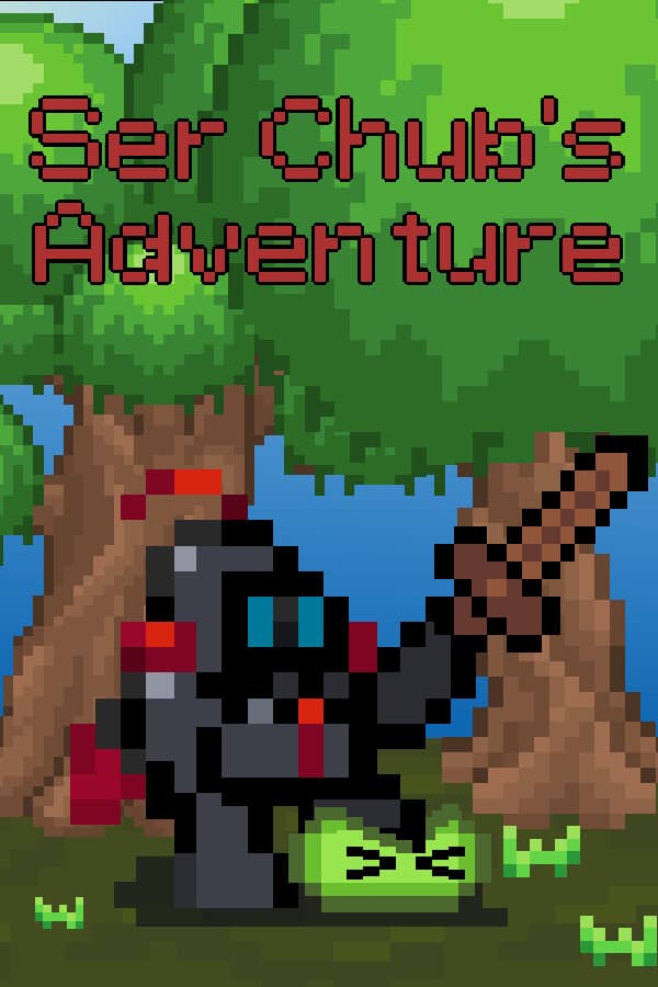 Ser Chub's Adventure