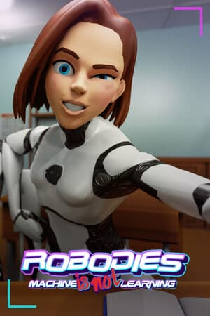 Robodies: Machine IS NOT Learning