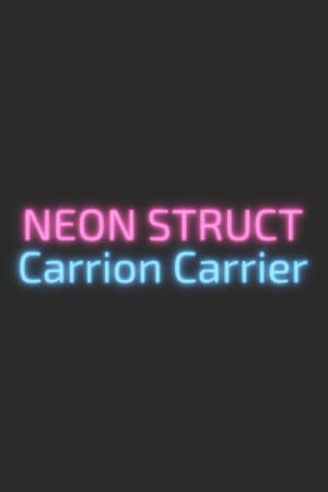 NEON STRUCT: Carrion Carrier