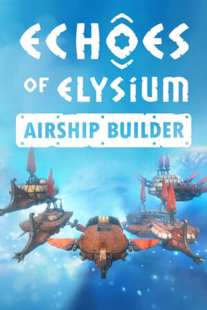 Echoes of Elysium: Airship Builder