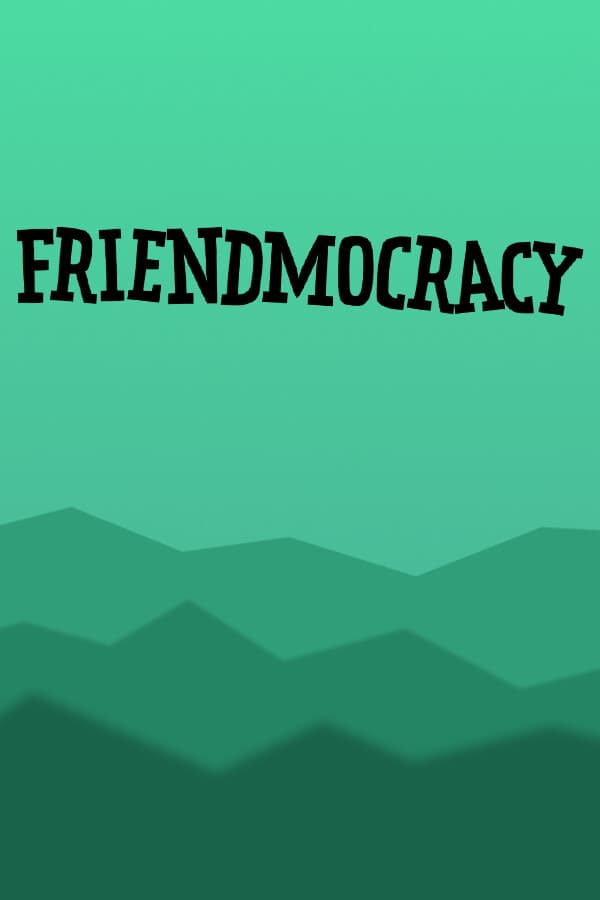Friendmocracy