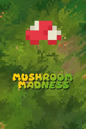 Mushroom Madness