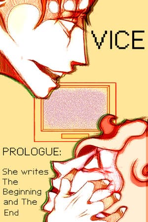 VICE:PROLOGUE - She writes The Beginning and The End