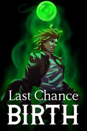Last Chance: Birth