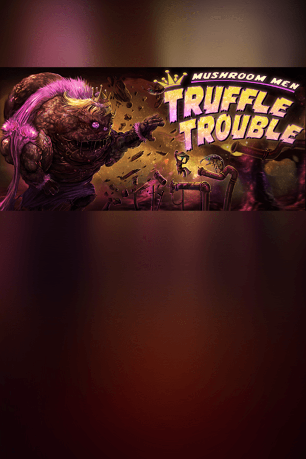 Mushroom Men: Truffle Trouble