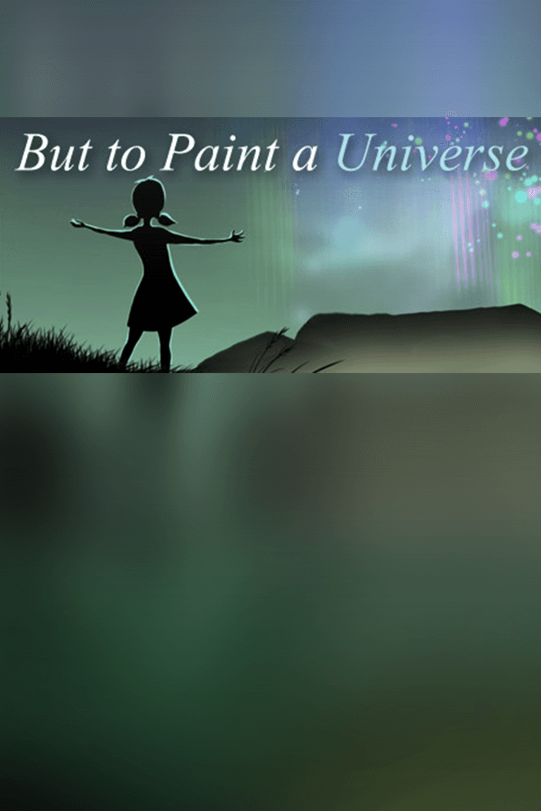 But to Paint a Universe