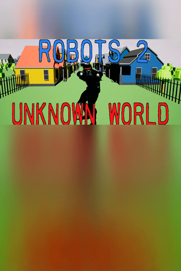Robots 2 Unknown World