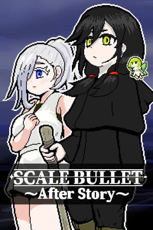 SCALE BULLET ～After Story～