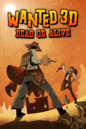 Wanted 3D: Dead or Alive
