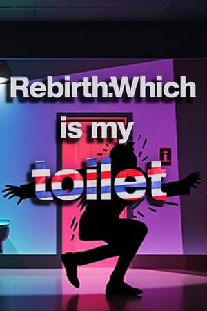 Rebirth:Which is my toilet