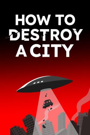 How To Destroy A City