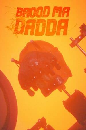 Brood Ma : Dadda