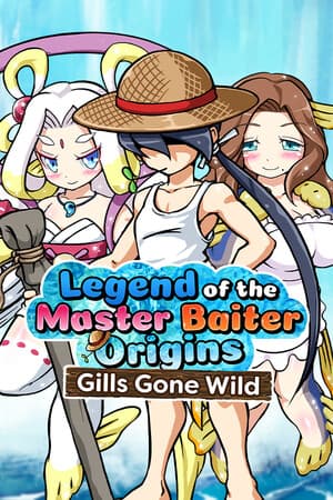 Legend of the Master Baiter Origins: Gills Gone Wild