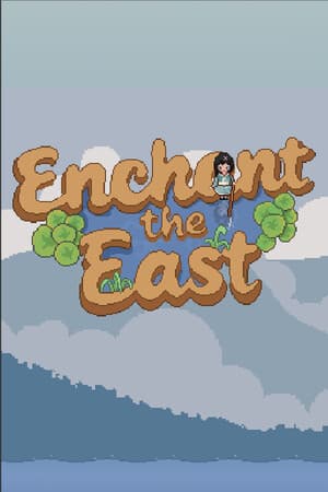 Enchant the East