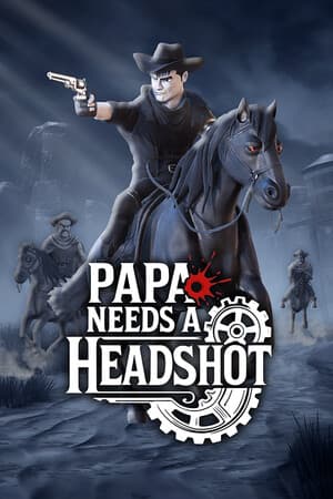 Papa Needs a Headshot