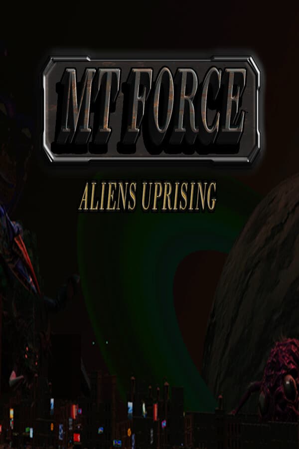 MT Force Aliens Uprising