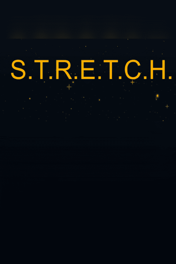 S.T.R.E.T.C.H.