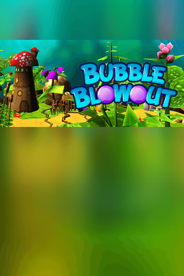 Bubble Blowout