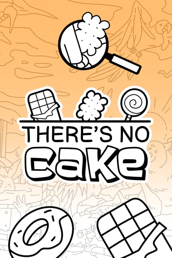There's No Cake