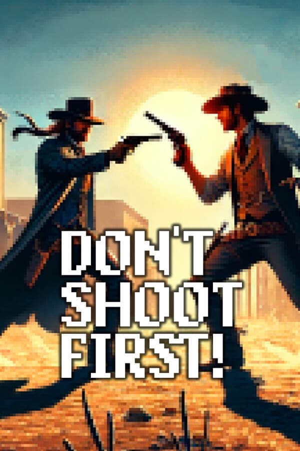 Don't Shoot First!