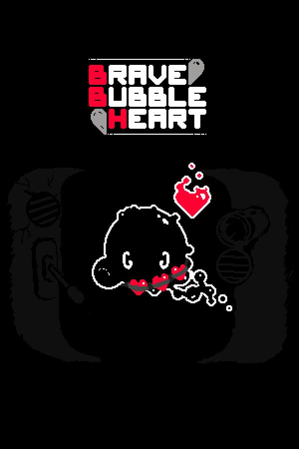Brave Bubble Heart