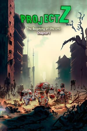 Project Z: The beginning of the end. Chapter I