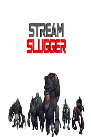 Stream Slugger
