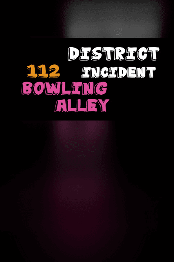 District 112 Incident: Bowling Alley