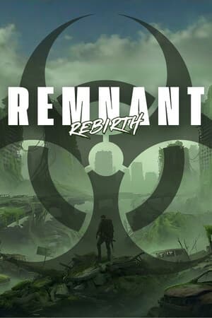REMNANT: Rebirth