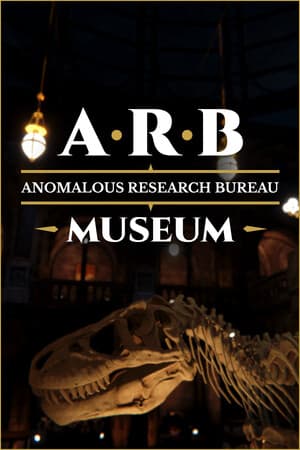 ARB: Anomalous Research Bureau - Museum