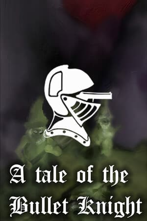 Tale of the Bullet Knight