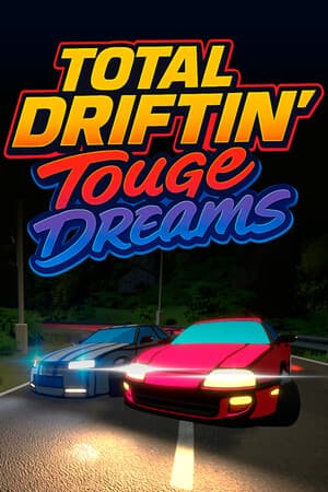 TOTAL DRIFTIN': Touge Dreams