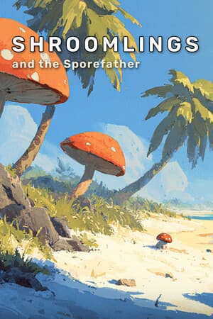 Shroomlings and the Sporefather