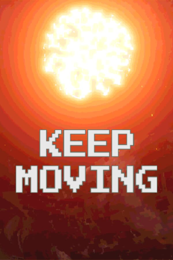 KEEP MOVING
