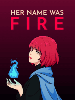 Her Name Was Fire