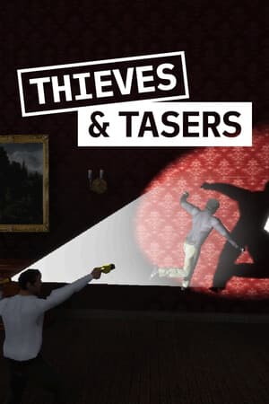 Thieves and Tasers