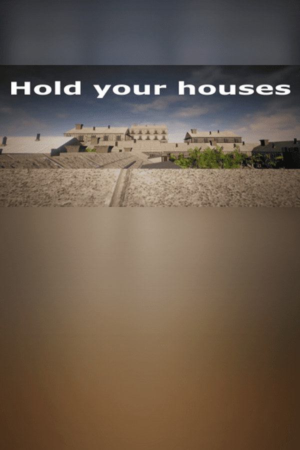 Hold your houses