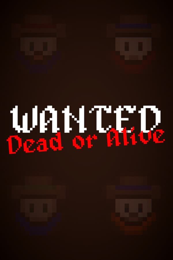 Wanted: Dead Or Alive