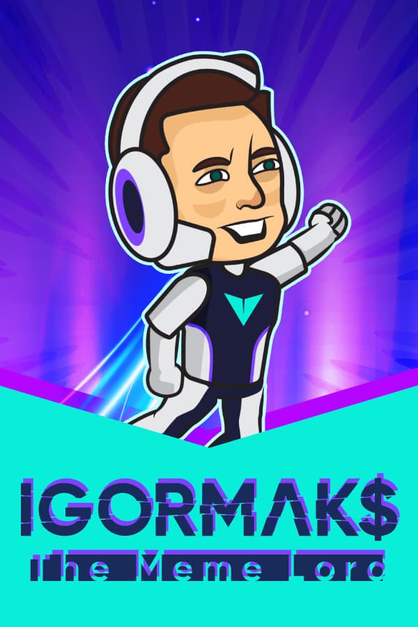 IGOR MAKS The Meme Lord