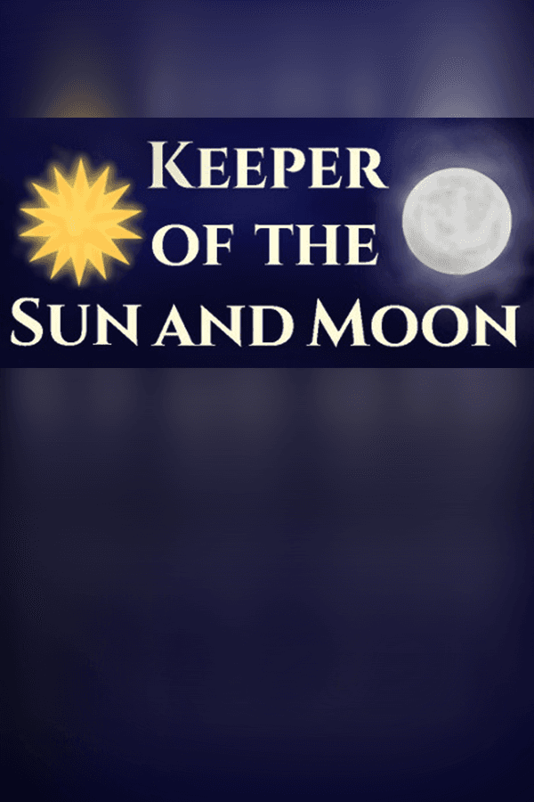 Keeper of the Sun and Moon