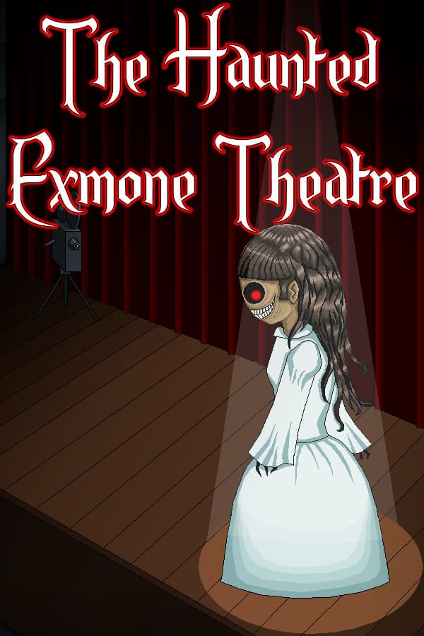 The Haunted Exmone Theatre