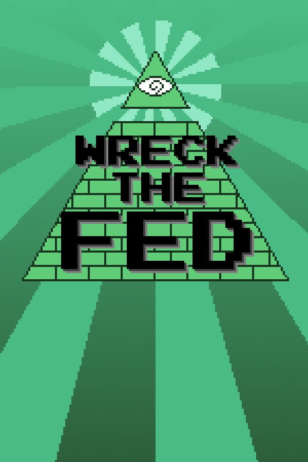 Wreck the Fed