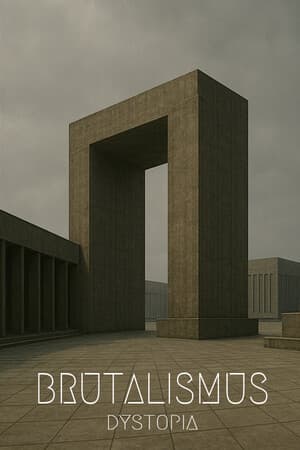BRUTALISMUS: Dystopia