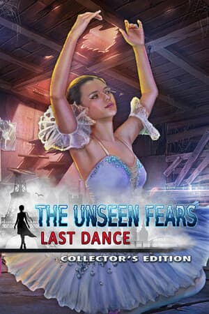 The Unseen Fears: Last Dance Collector's Edition