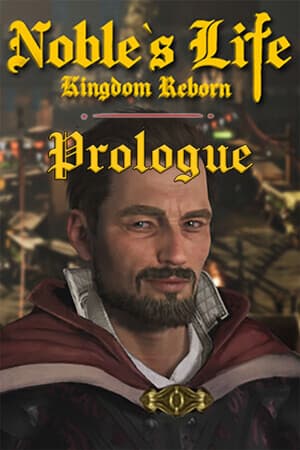 Noble's Life: Kingdom Reborn - Prologue
