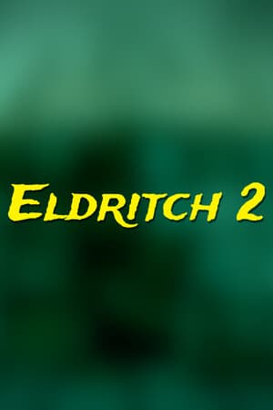 Eldritch 2